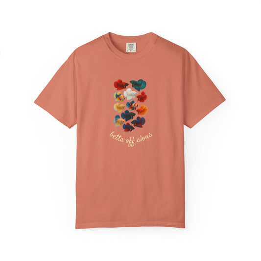 Betta Off Alone Comfy Unisex Garment-Dyed T-Shirt