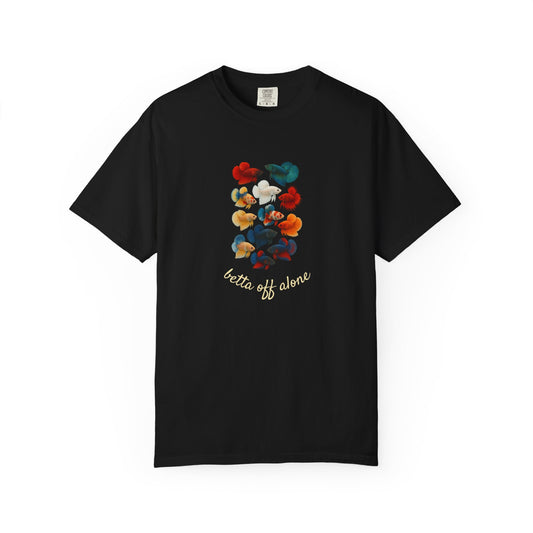 Betta Off Alone Comfy Unisex Garment-Dyed T-Shirt